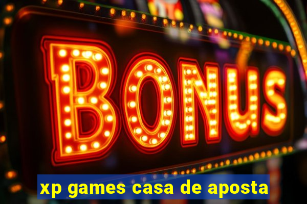 xp games casa de aposta